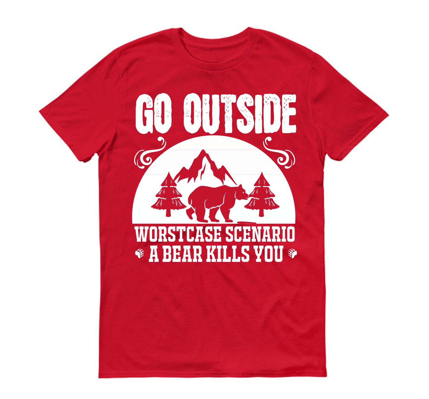 Go outside worst case scenario a bear kills you big bear Unisex T-Shirt