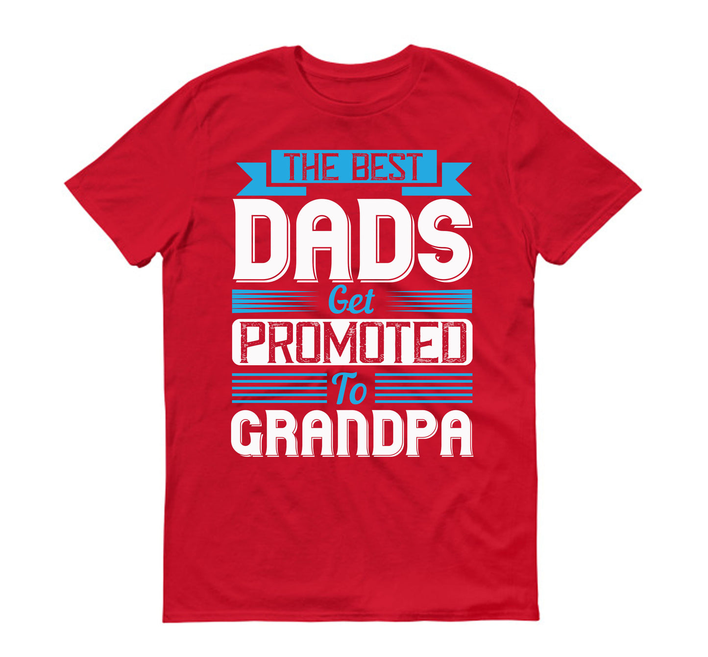 The best dads get promoted to grandpa Father's day Unisex T-Shirt