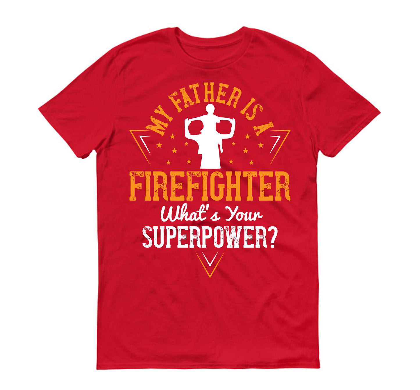 my father is a firefighter what's your superpower Father's day Unisex T-Shirt