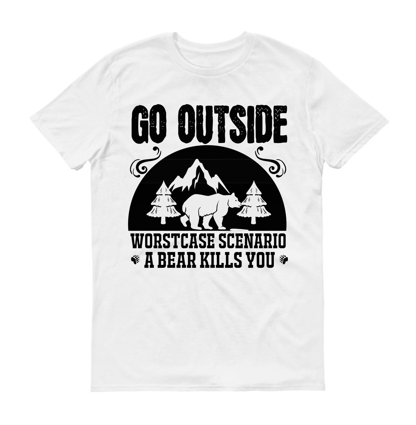 Go outside worst case scenario a bear kills you big bear Unisex T-Shirt