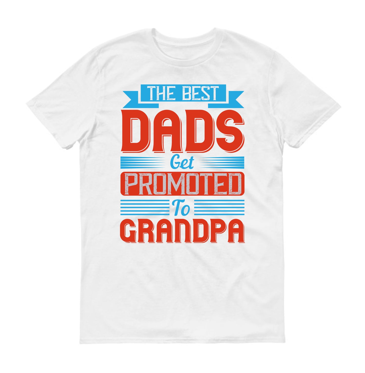 The best dads get promoted to grandpa Father's day Unisex T-Shirt