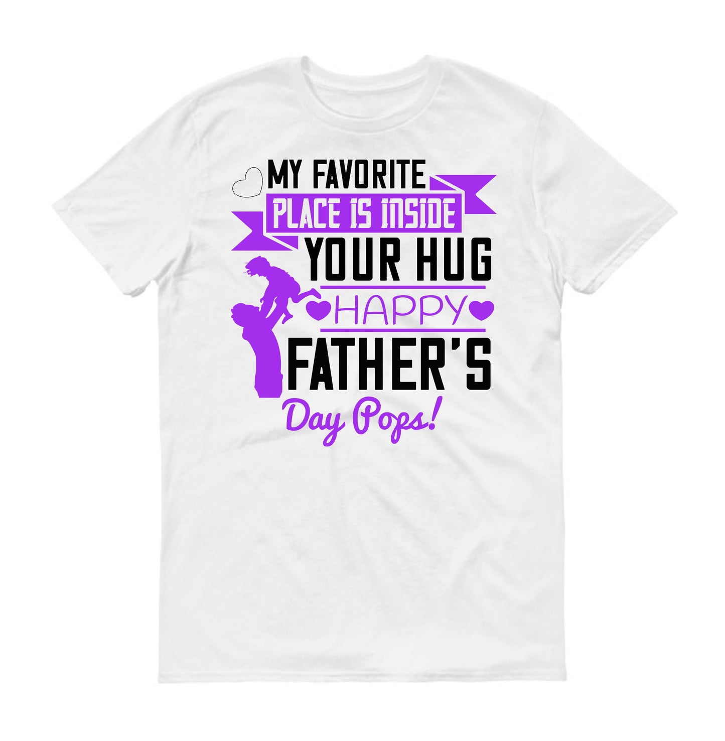 My favorite place is inside your hug. Happy Father’s Day Pops! Father's day Unisex T-Shirt