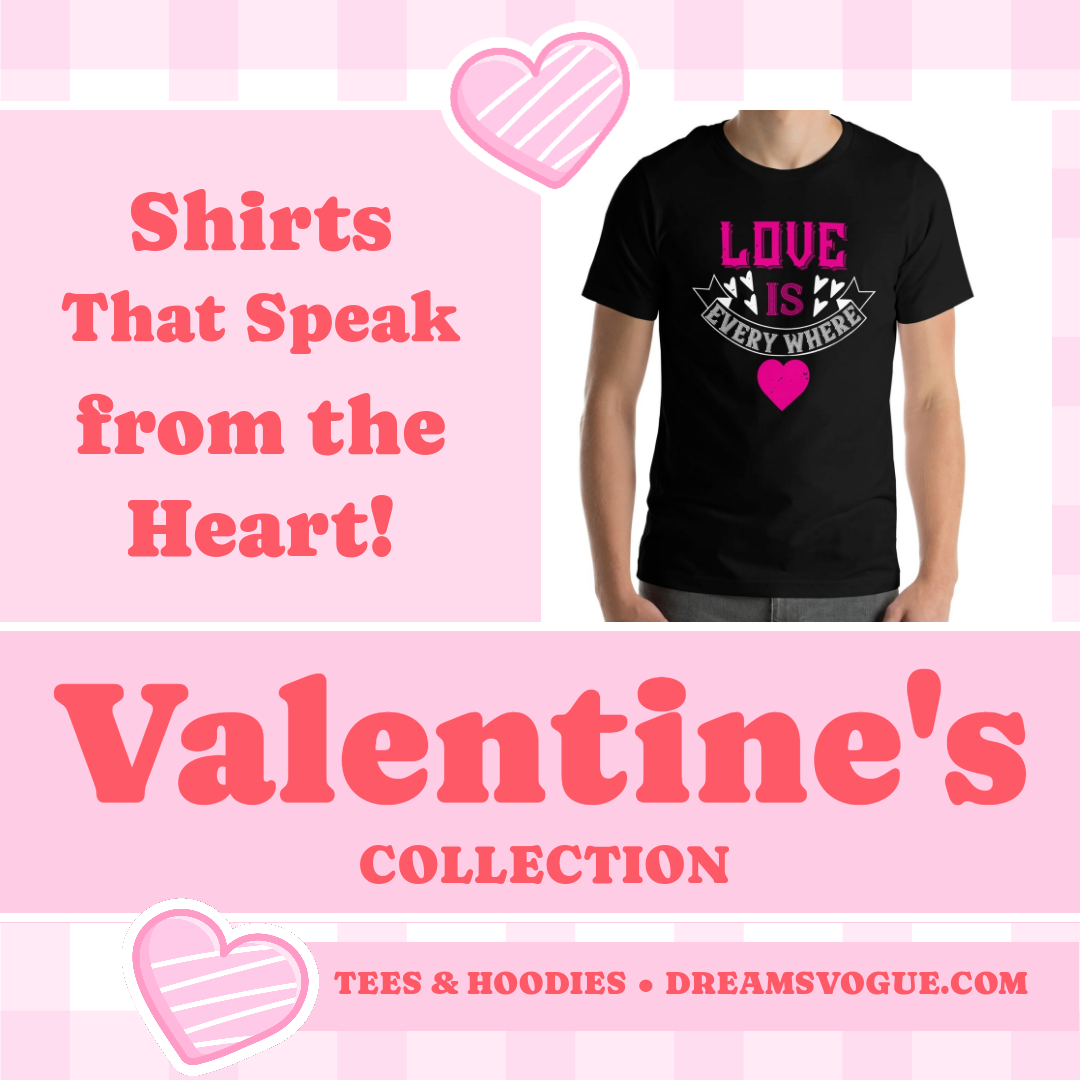 Dreams Vogue Valentine's Day Collection – tees and hoodies