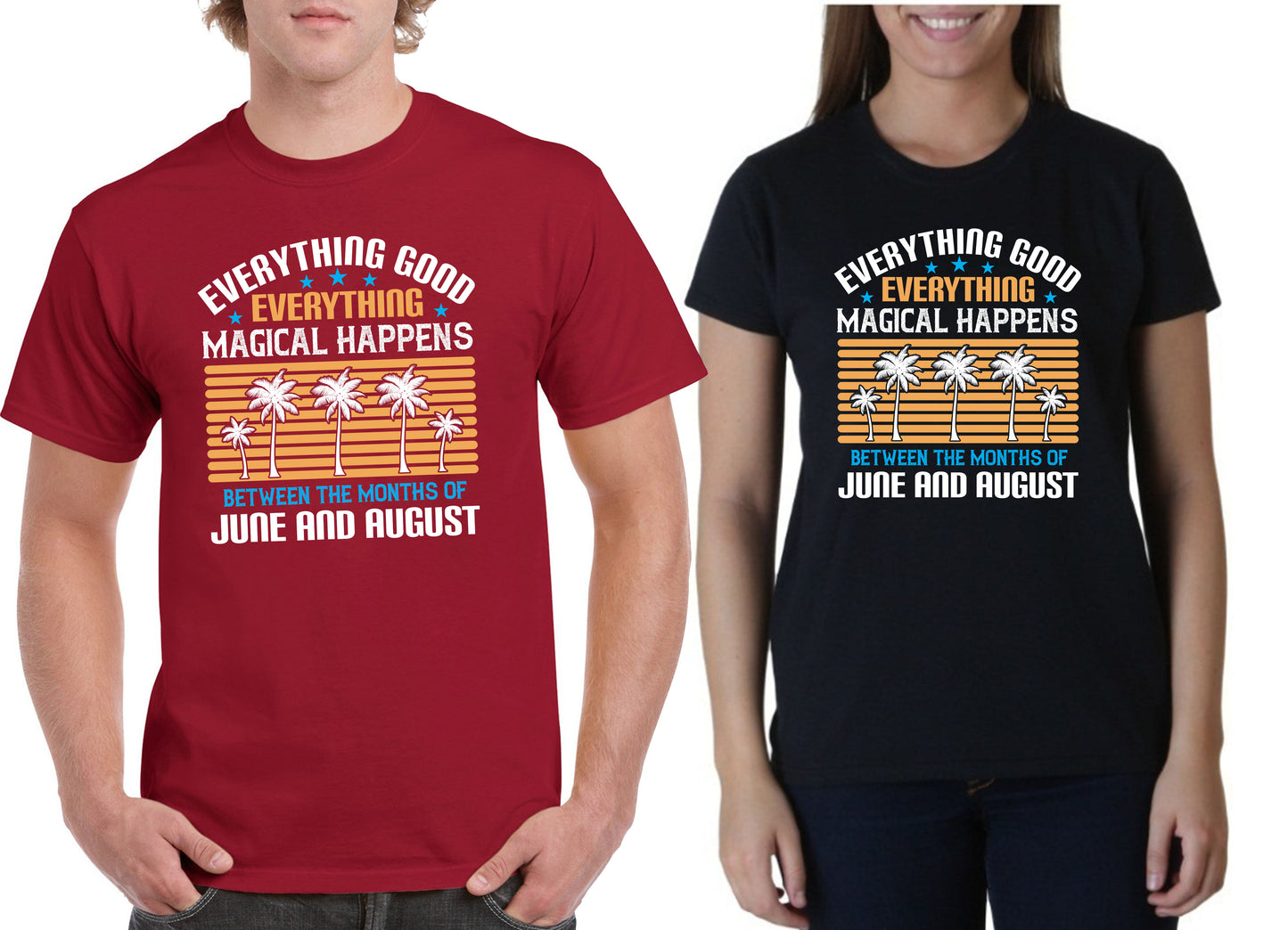 Everything good, everything magical happens between the months of June and August Summer Unisex T-Shirt