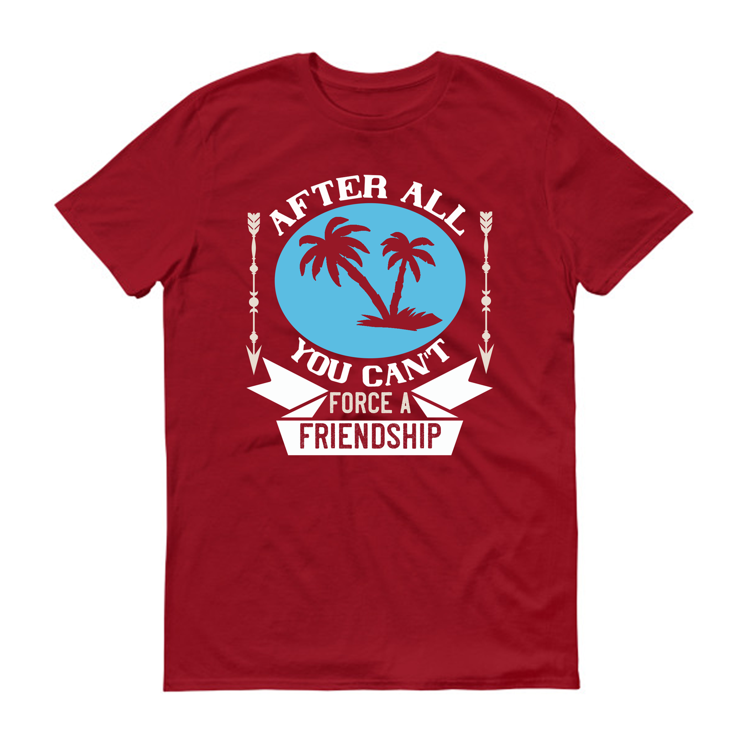 After all, you can't force a friendship Summer Unisex T-Shirt