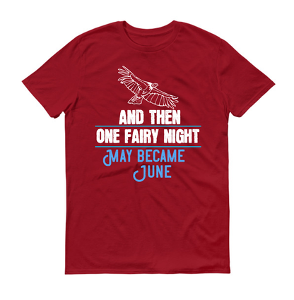 And then, one fairy night, May became June Summer Unisex T-Shirt