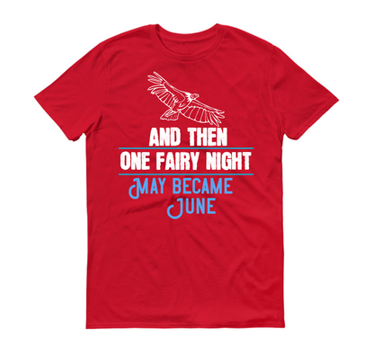 And then, one fairy night, May became June Summer Unisex T-Shirt