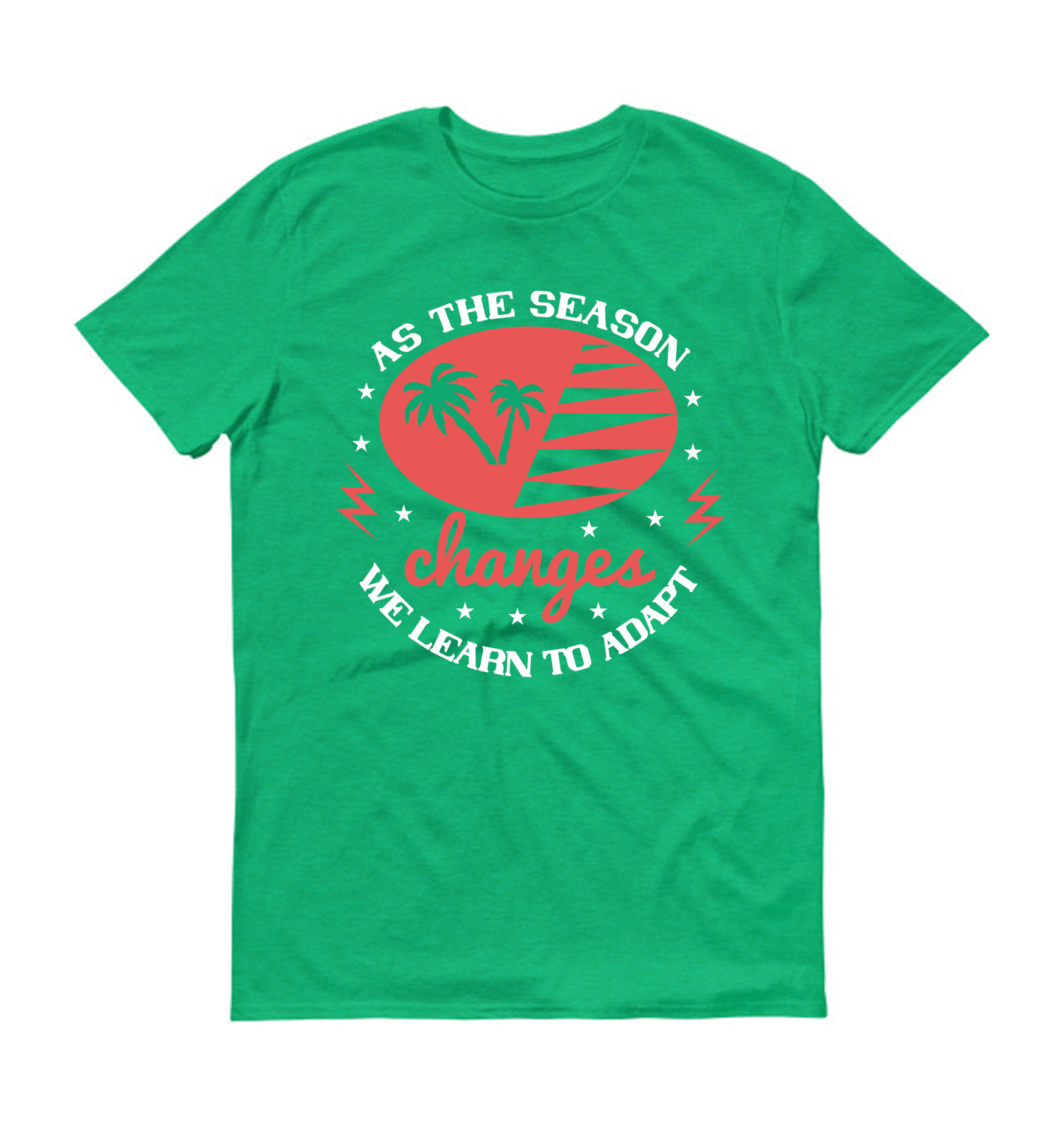 As the season changes, we learn to adapt Summer Unisex T-Shirt