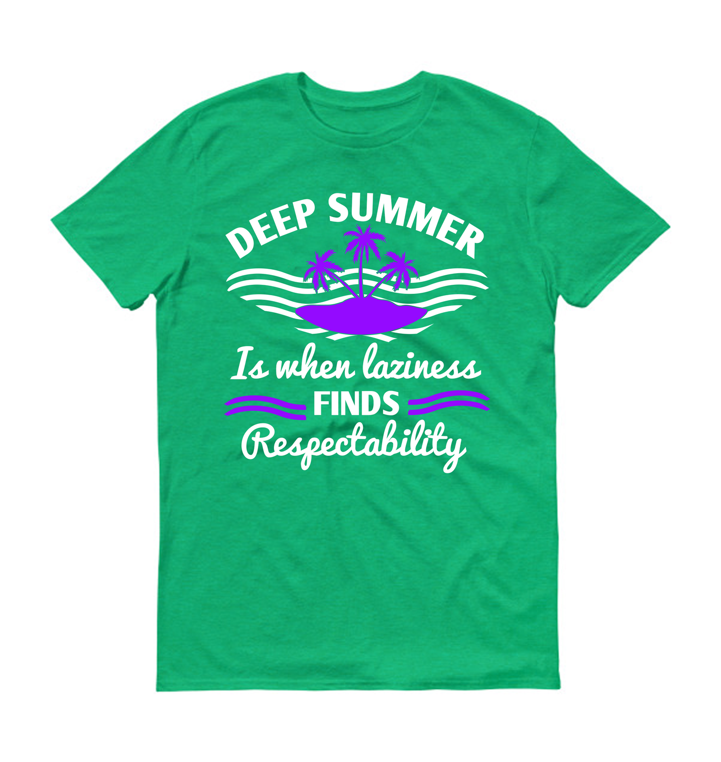 Deep summer is when laziness finds respectability Summer Unisex T-Shirt