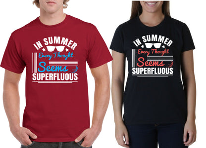 In summer, every thought seems superfluous Summer Unisex T-Shirt