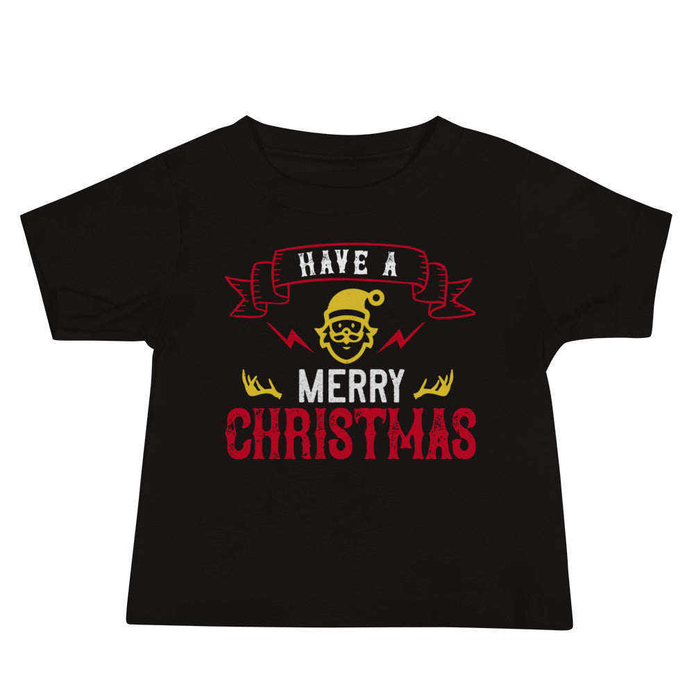 Have a Merry Christmas Baby T-Shirt