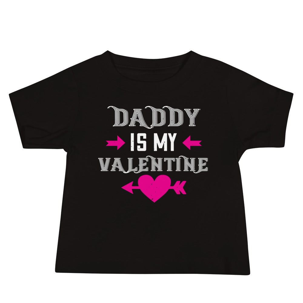 Daddy Is My Valentine Baby T-Shirt