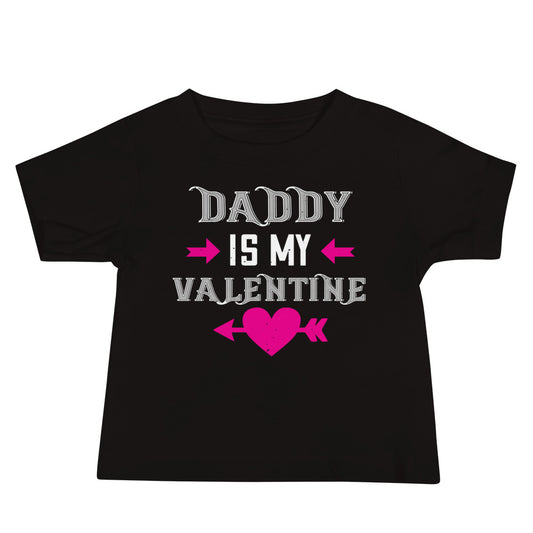 Daddy Is My Valentine Baby T-Shirt