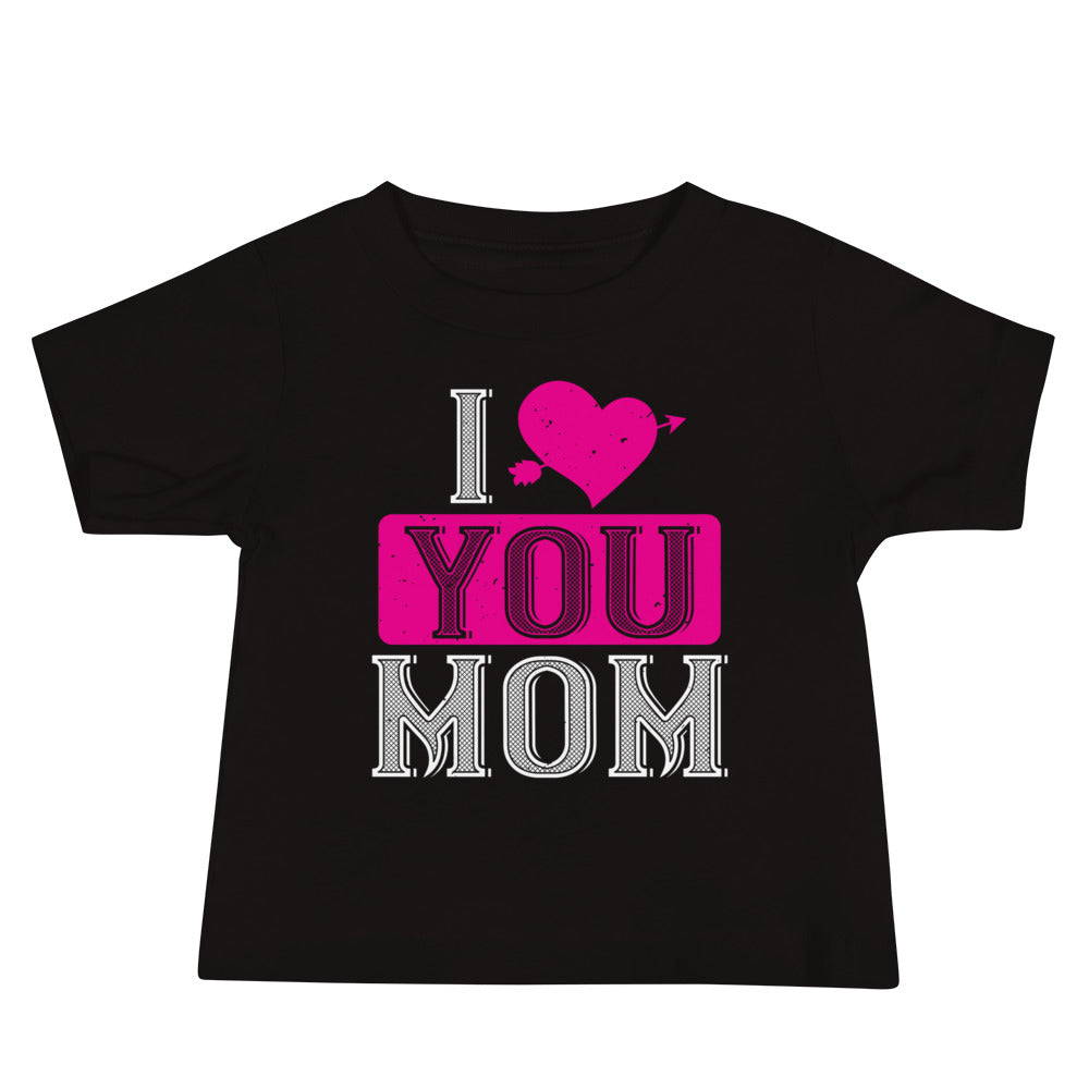 I Love You Mom Valentine's Day Baby T-Shirt