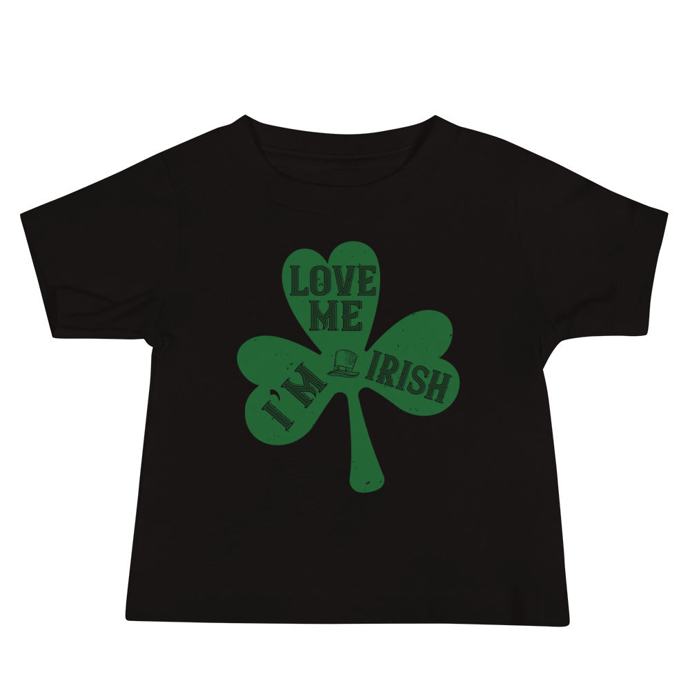 Love Me, I'm Irish St. Patrick's Day Baby T-Shirt
