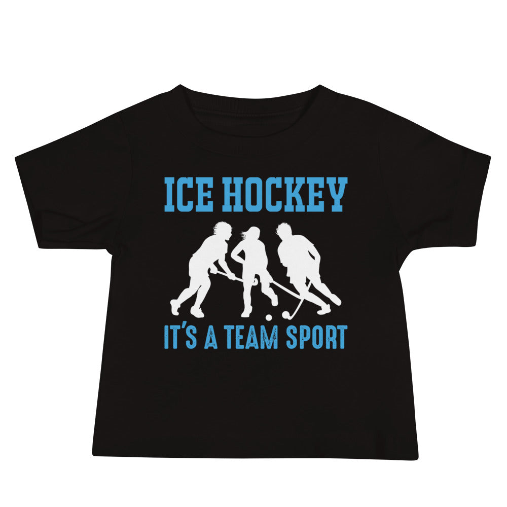 Ice Hockey It's a Team Sport Baby T-Shirt