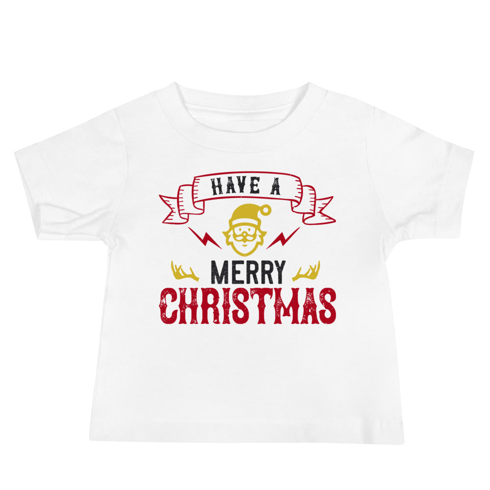 Have a Merry Christmas Baby T-Shirt