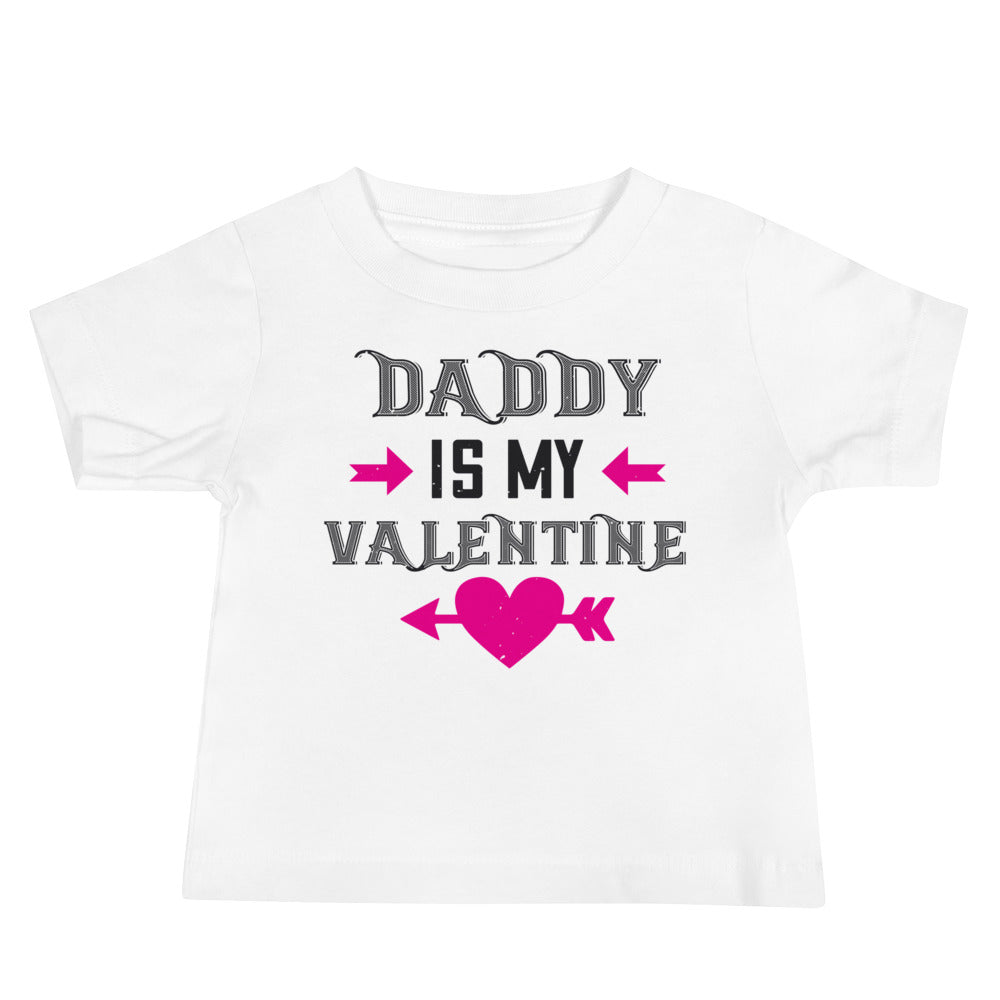 Daddy Is My Valentine Baby T-Shirt