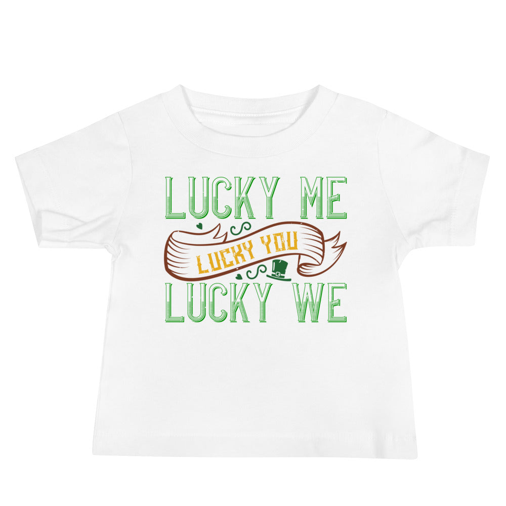 Lucky Me, Lucky You, Lucky We St. Patrick's Day Baby T-Shirt