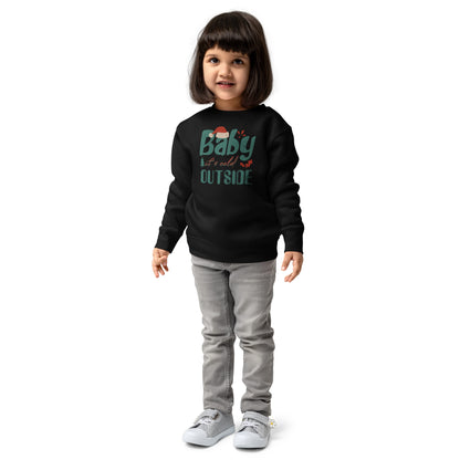 Baby, It's Cold Outside Christmas Toddler Sweatshirt