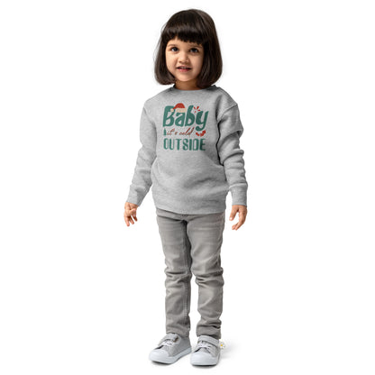 Baby, It's Cold Outside Christmas Toddler Sweatshirt