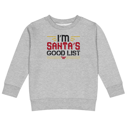 I'm on Santa's Good List Christmas Toddler Sweatshirt