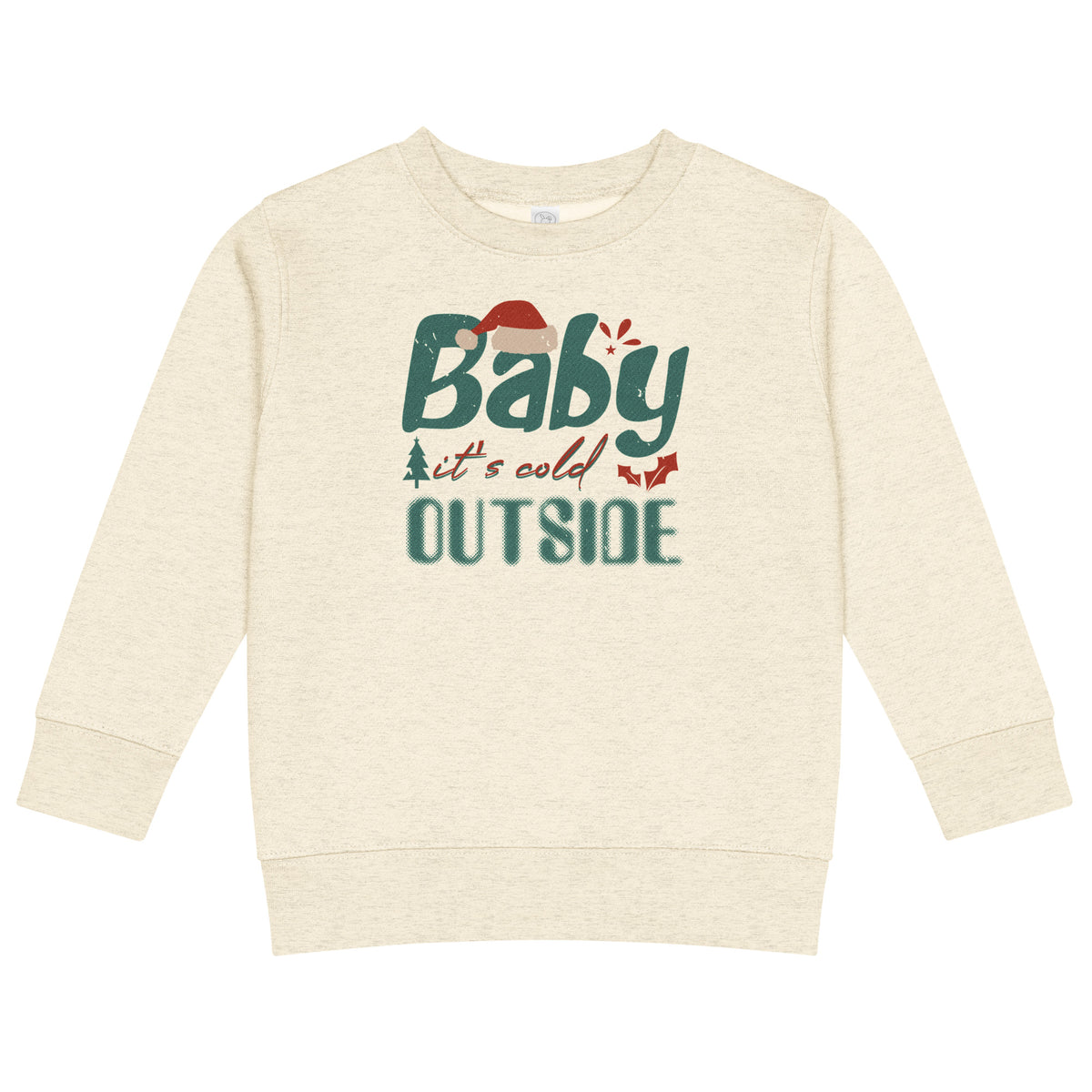 Baby, It's Cold Outside Christmas Toddler Sweatshirt