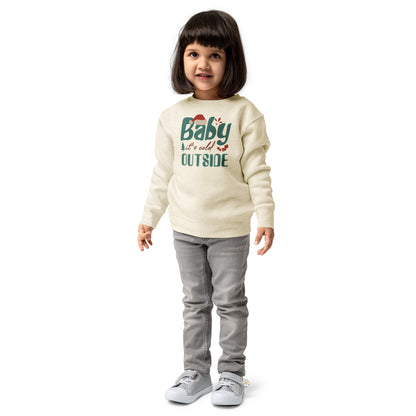 Baby, It's Cold Outside Christmas Toddler Sweatshirt