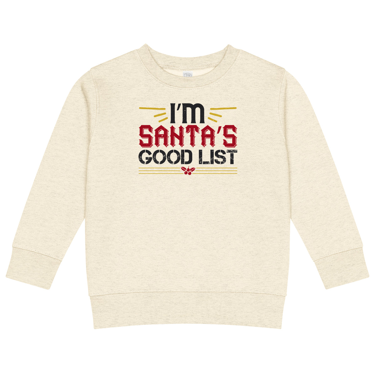I'm on Santa's Good List Christmas Toddler Sweatshirt