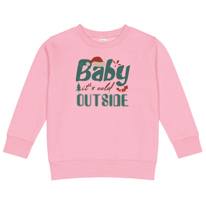 Baby, It's Cold Outside Christmas Toddler Sweatshirt