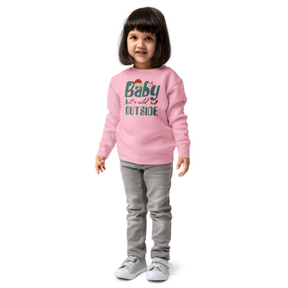 Baby, It's Cold Outside Christmas Toddler Sweatshirt