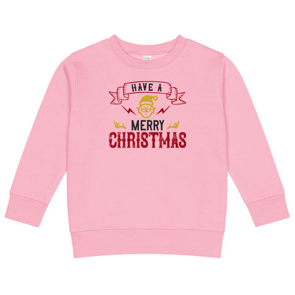 Have a Merry Christmas Toddler Sweatshirt