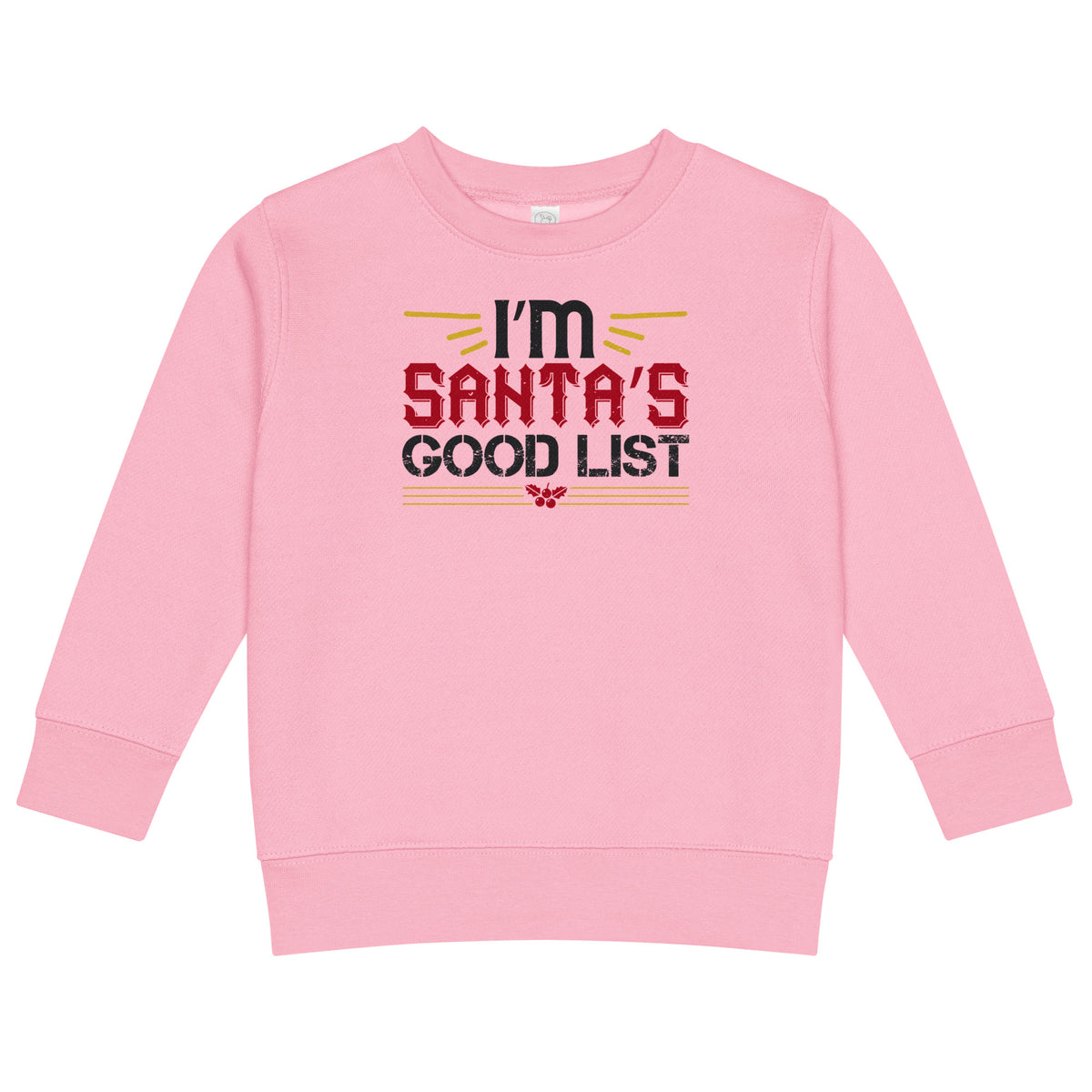 I'm on Santa's Good List Christmas Toddler Sweatshirt