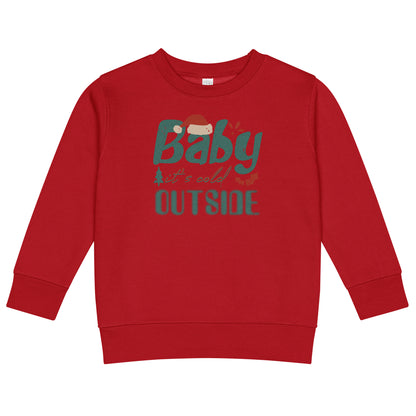 Baby, It's Cold Outside Christmas Toddler Sweatshirt