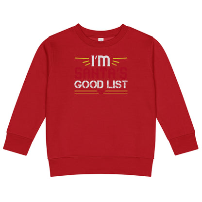 I'm on Santa's Good List Christmas Toddler Sweatshirt