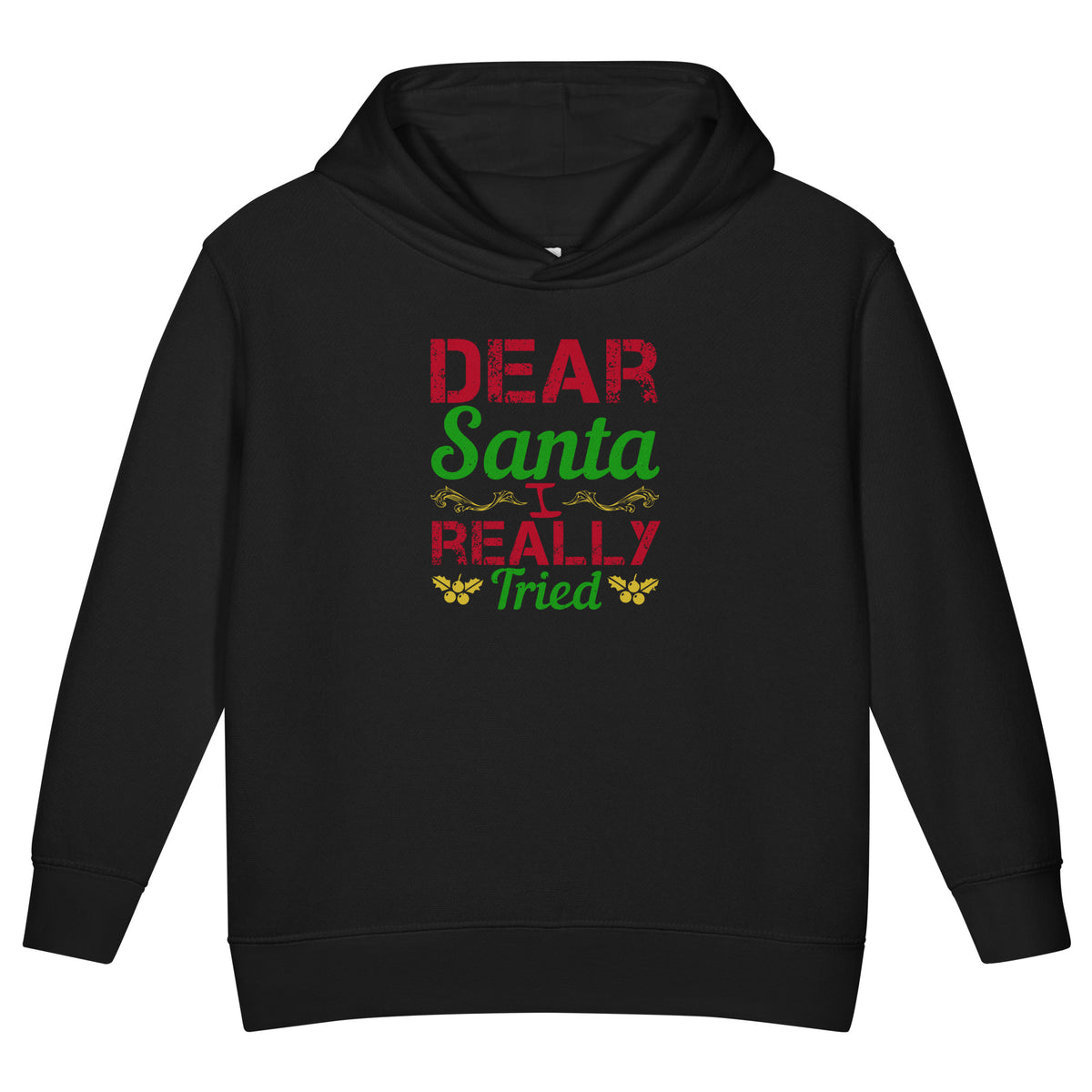Dear Santa, I Really Tried Christmas Toddler Hoodie