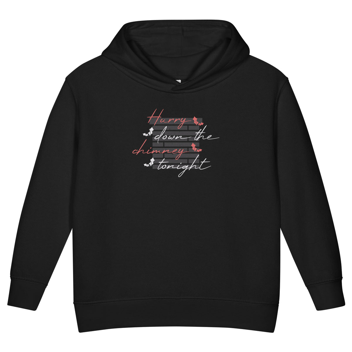 Hurry Down the Chimney Tonight Christmas Toddler Hoodie