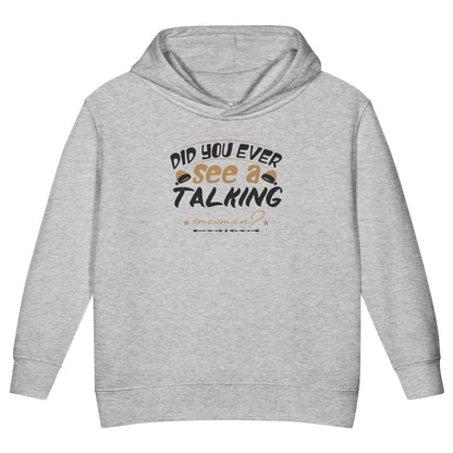 Did You Ever See a Talking Snowman? Christmas Toddler Hoodie