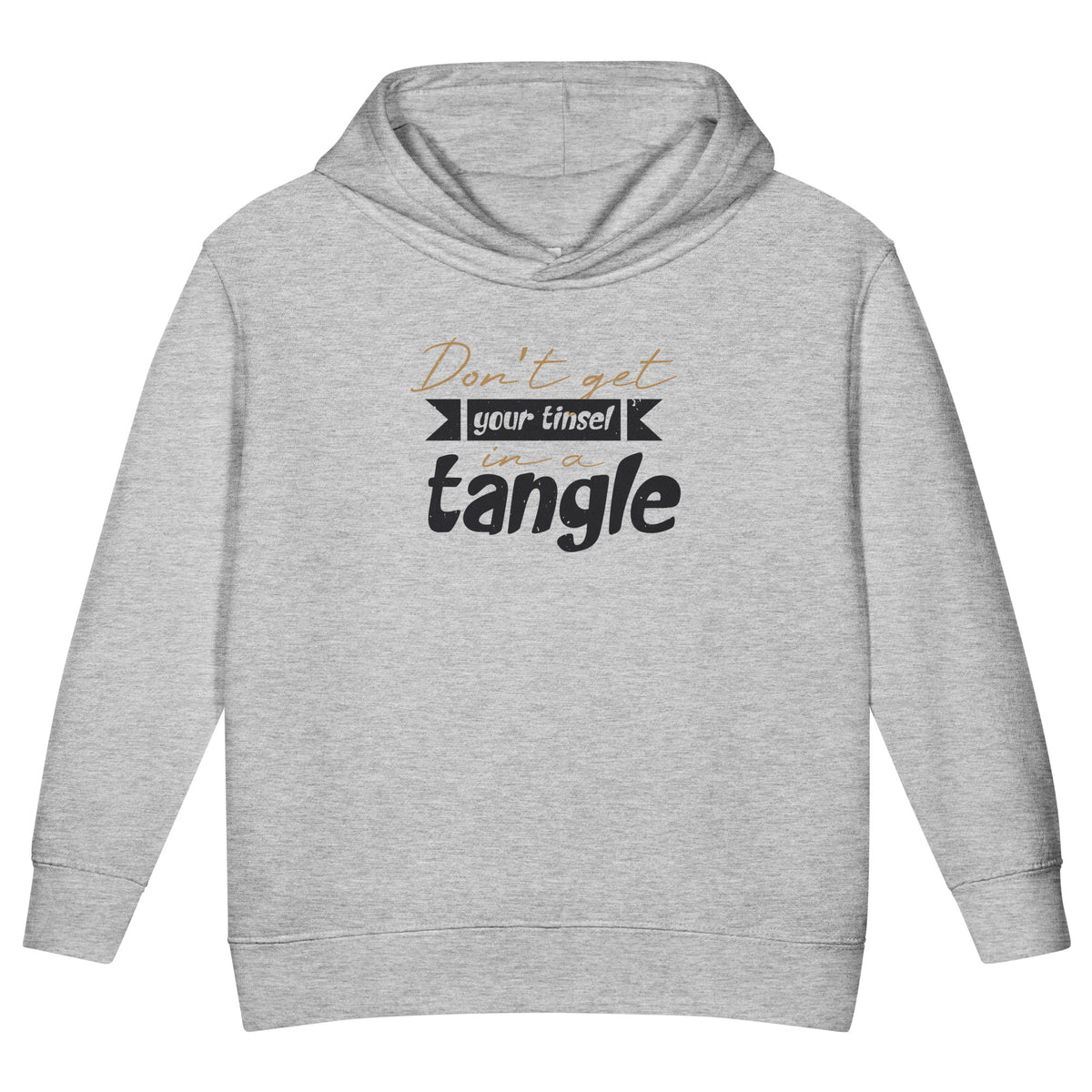 Don't Get Your Tinsel in a Tangle Christmas Toddler Hoodie