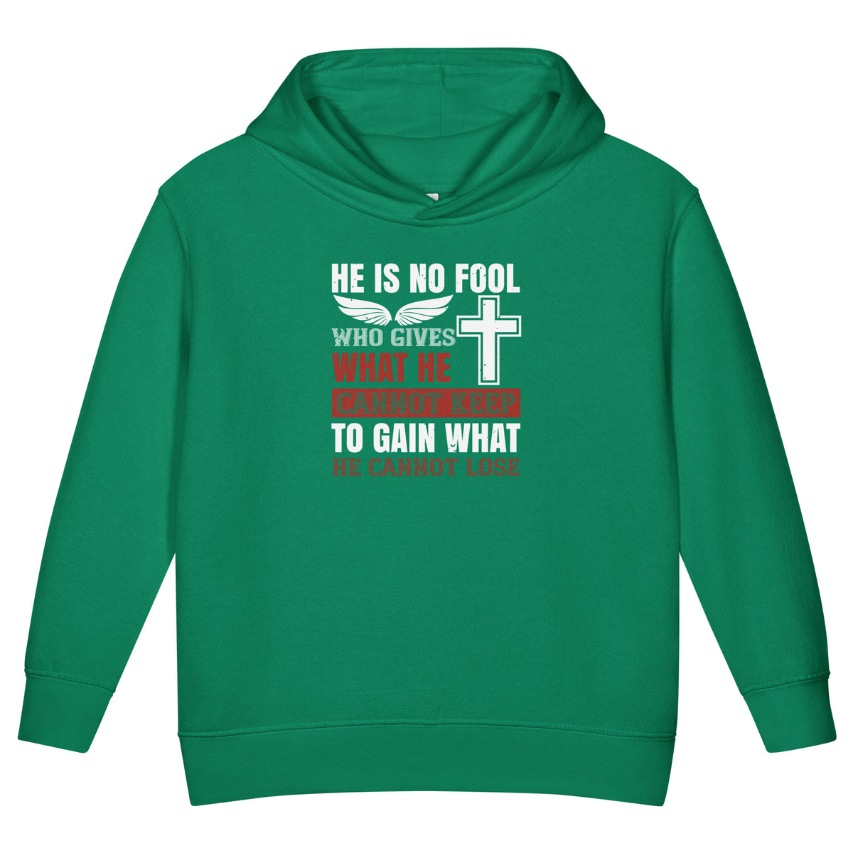 He Is No Fool Who Gives What He Cannot Keep Christian Toddler Hoodie