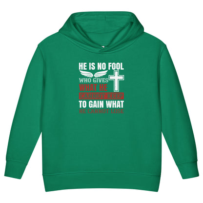 He Is No Fool Who Gives What He Cannot Keep Christian Toddler Hoodie