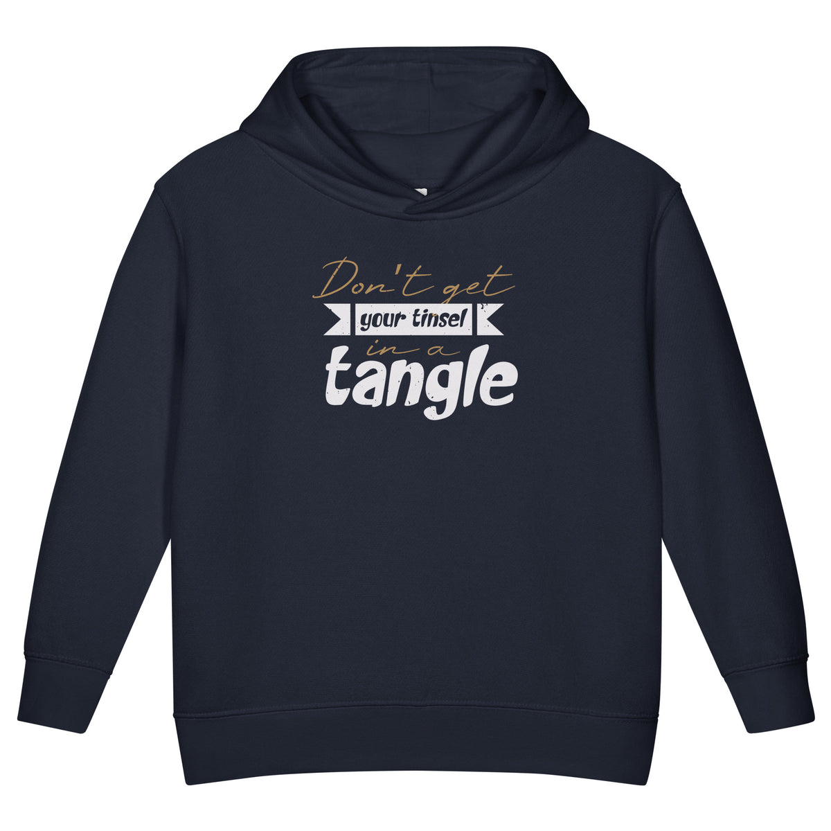 Don't Get Your Tinsel in a Tangle Christmas Toddler Hoodie