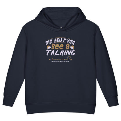 Did You Ever See a Talking Snowman? Christmas Toddler Hoodie