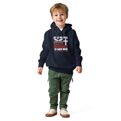 He Is No Fool Who Gives What He Cannot Keep Christian Toddler Hoodie