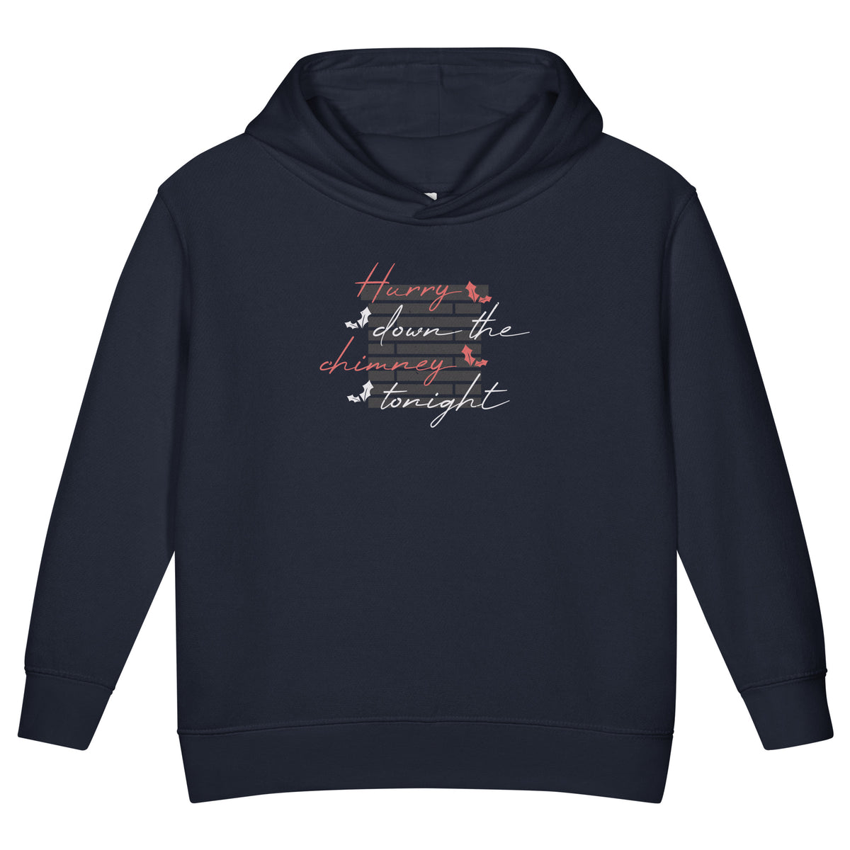 Hurry Down the Chimney Tonight Christmas Toddler Hoodie