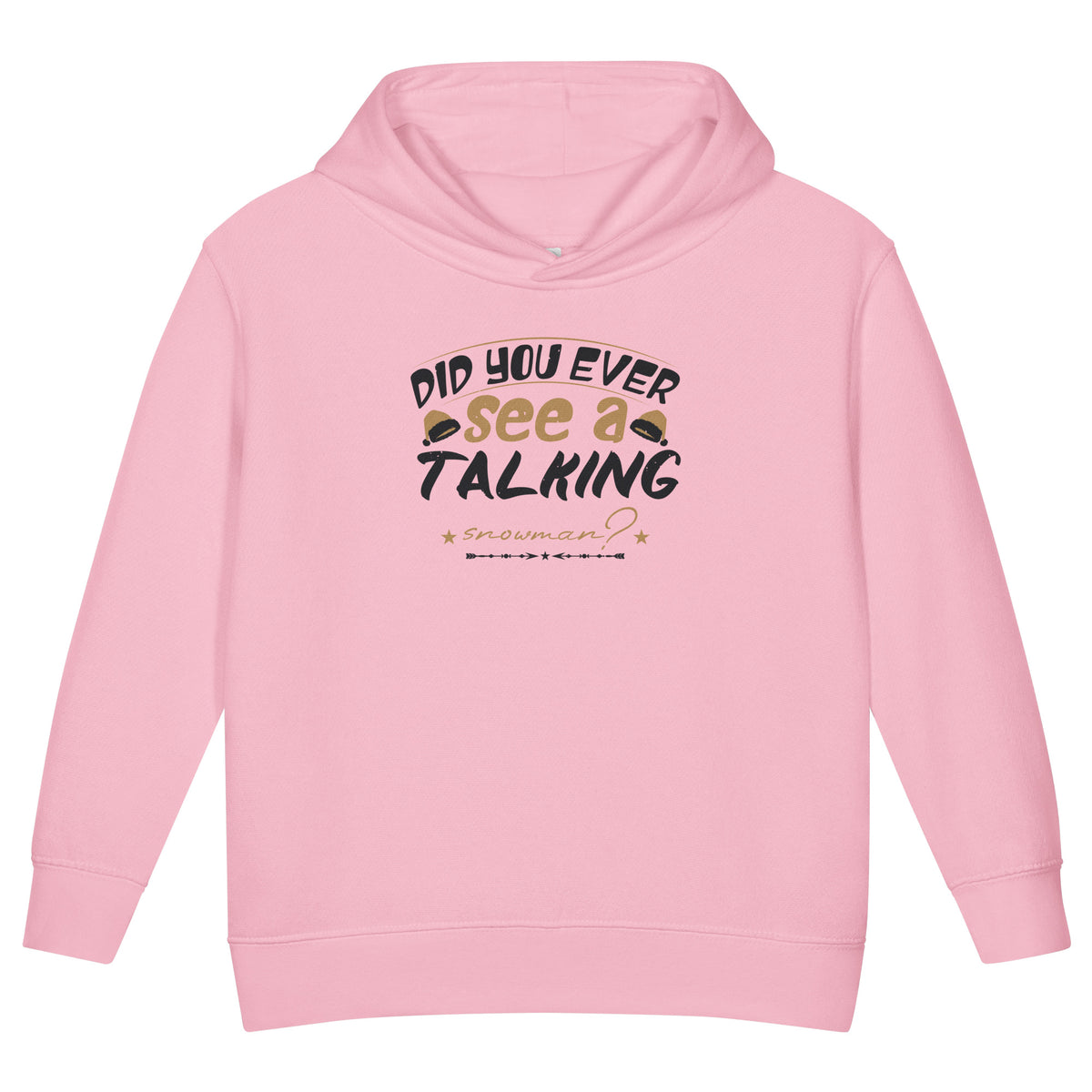 Did You Ever See a Talking Snowman? Christmas Toddler Hoodie