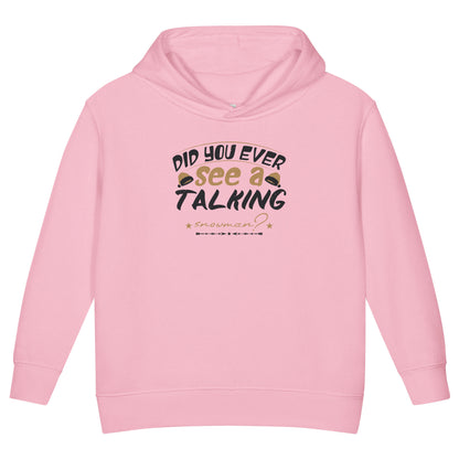 Did You Ever See a Talking Snowman? Christmas Toddler Hoodie