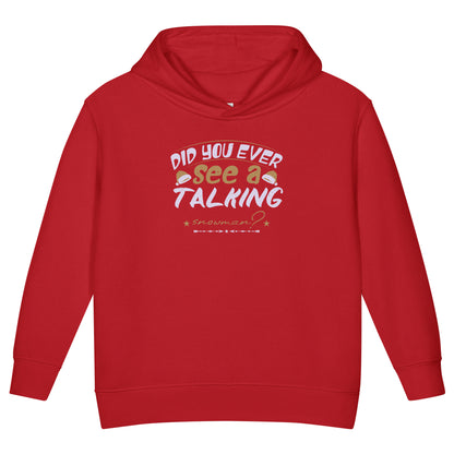 Did You Ever See a Talking Snowman? Christmas Toddler Hoodie