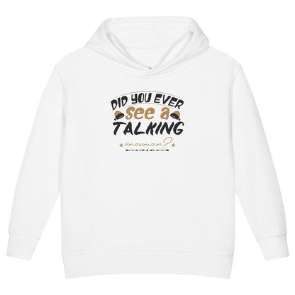 Did You Ever See a Talking Snowman? Christmas Toddler Hoodie