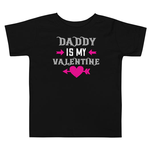 Daddy Is My Valentine Toddler T-Shirt